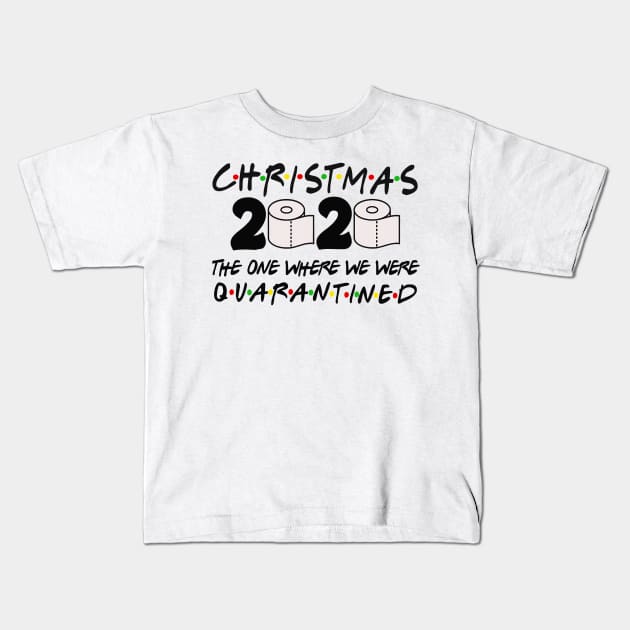 Christmas 2020 The One Where We Were Quarantined Kids T-Shirt by lostbearstudios